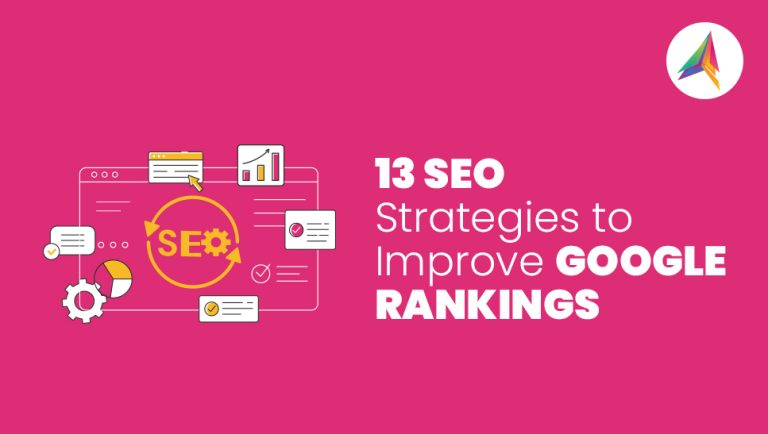 13 SEO Strategies to Improve Google Rankings in 2025